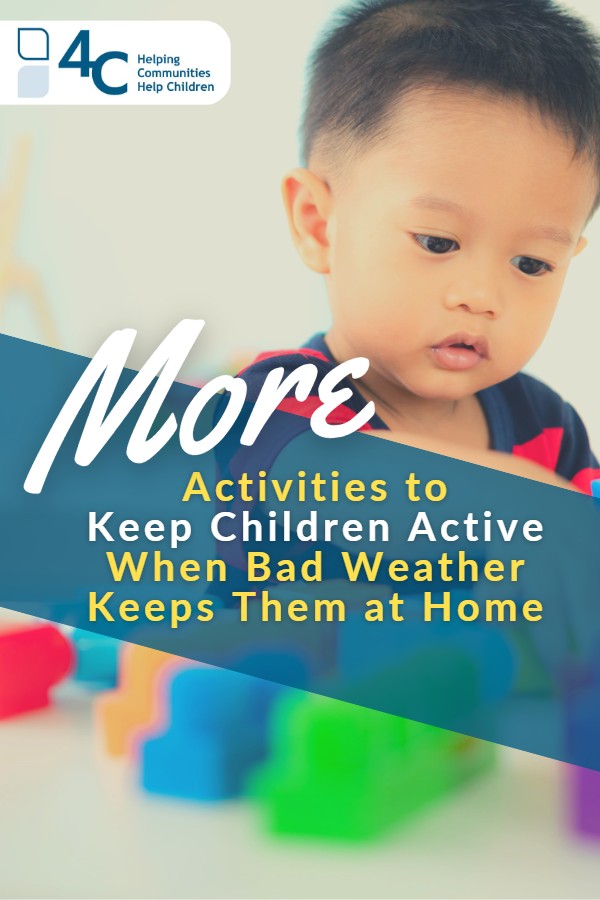 A young child plays with blocks with text in front of the image saying, "MORE Activities to Keep Children Active when Bad Weather Keeps them at Home