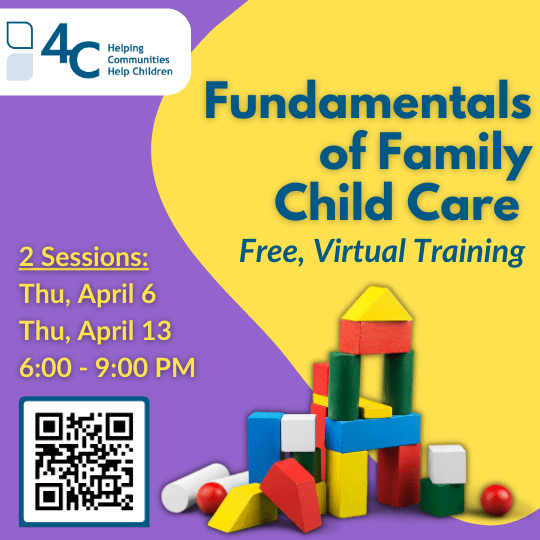 Text reads "Fundamentals of Family Child Care, Free, Virtual Training; 2 Sessions: Thursday, April 6, Thursday April 13, 6-9 PM" An image shows a pile of building blocks forming a tower. There is also a QR code to register.